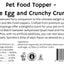 Pet Food Toppers - Whole Quail Egg and Crunchy Quail Meat Crumbles Pet Quailz.com by Undique LLC