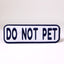 Do Not Pet 2x6 Patch White & Navy Patch K9 Sport Sack