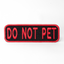 Do Not Pet 2x6 Patch Black & Red Patch K9 Sport Sack