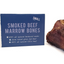 Smoked Beef Marrow Bones - Mika & Sammy's Small Beef Bone Mika & Sammy